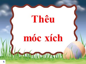 Bài giảng Kĩ thuật Lớp 4 - Tuần 13: Thêu móc xích - Năm học 2020-2021 - Trường Tiểu học Ngọc Thụy