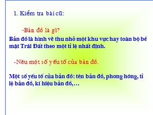 Bài giảng Lịch sử Lớp 4 - Tuần 2: Làm quen với bản đồ (Tiếp theo) - Năm học 2020-2021