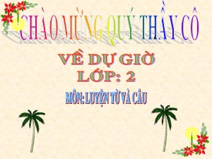 Bài giảng Luyện từ và câu Khối 2 - Tuần 14: Từ ngữ về tình cảm gia đình. Câu kiểu Ai làm gì? Dấu chấm, dấu chấm hỏi