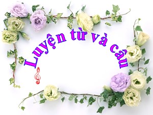 Bài giảng Luyện từ và câu Khối 2 - Tuần 31: Mở rộng vốn từ Từ ngữ về Bác Hồ. Dấu chấm, dấu phẩy