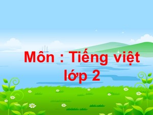 Bài giảng Luyện từ và câu Khối 2 - Tuần 8: Từ chỉ hoạt động, trạng thái. Dấu phẩy