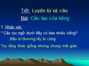 Bài giảng Luyện từ và câu Khối 4 - Tuần 1: Cấu tạo của tiếng - Năm học 2020-2021