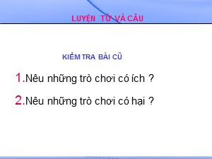 Bài giảng Luyện từ và câu Khối 4 - Tuần 15: Mở rộng vốn từ Đồ chơi-Trò chơi - Năm học 2020-2021