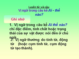 Bài giảng Luyện từ và câu Khối 4 - Tuần 21: Vị ngữ trong câu kể Ai thế nào? - Năm học 2020-2021