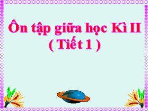 Bài giảng Luyện từ và câu Khối 4 - Tuần 27: Ôn tập giữa học kì II (Tiết 1) - Năm học 2019-2020