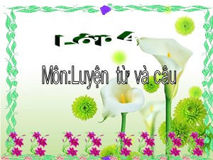 Bài giảng Luyện từ và câu Khối 4 - Tuần 7: Luyện tập viết tên người, tên địa lí Việt Nam - Năm học 2020-2021