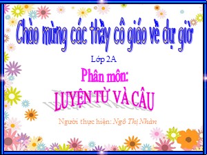 Bài giảng Luyện từ và câu Lớp 2 - Tuần 10: Từ ngữ về họ hàng. Dấu chấm, dấu chấm hỏi - Năm học 2017-2018 - Ngô Thị Nhàn