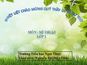 Bài giảng Mĩ thuật Lớp 2 - Chủ đề 7: Khu vườn diệu kì (Tiết 1) - Nguyễn Thị Diệu Thúy