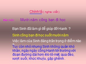 Bài giảng môn Chính tả Lớp 4 - Tuần 2: Nghe viết Mười năm cõng bạn đi học