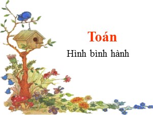 Bài giảng môn Toán Lớp 4 - Tuần 19: Hình bình hành