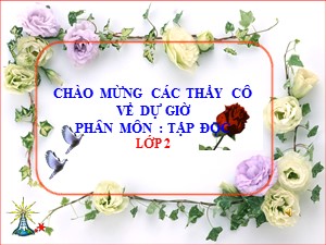 Bài giảng Tập đọc Lớp 2 - Tuần 26: Tôm Càng và Cá Con - Năm học 2019-2020