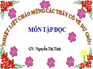 Bài giảng Tập đọc Lớp 4 - Tuần 27: Con sẻ - Năm học 2017-2018 - Nguyễn Thị Tỉnh