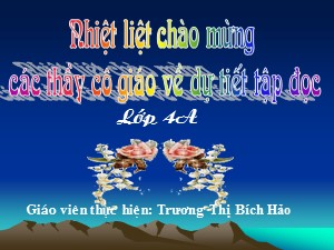 Bài giảng Tập đọc Lớp 4 - Tuần 7: Trung thu độc lập - Trương Thị Bích Hảo