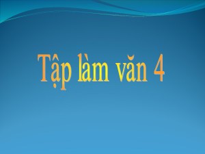 Bài giảng Tập làm văn Khối 4 - Tuần 2: Kể lại hành động nhân vật