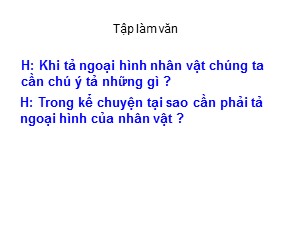 Bài giảng Tập làm văn Khối 4 - Tuần 2: Luyện tập tả ngoại hình của nhân vật trong bài văn kể chuyện