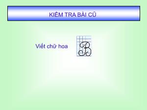 Bài giảng Tập viết Lớp 2 - Tuần 19: Chữ hoa P - Bùi Thị Bích Ngọc