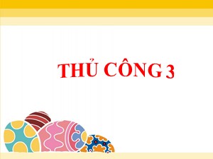 Bài giảng Thủ công Lớp 3 - Bài 2: Gấp con ếch - Năm học 2019-2020