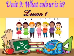 Bài giảng Tiếng anh Lớp 3 - Unit 9: What colour is it? (Lesson 1)