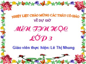 Bài giảng Tin học Lớp 3 - Tuần 3: Chuột máy tính - Năm học 2019-2020 - Lê Thị Nhung