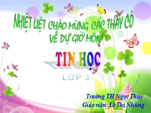 Bài giảng Tin học Lớp 4 - Chương 3, Bài 3: Sử dụng phím Shift - Lê Thị Nhung