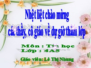 Bài giảng Tin học Lớp 4 - Chương 4, Bài 1: Học toán với phần mềm Cùng học toán 4 - Lê Thị Nhung