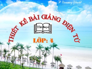 Bài giảng Tin học Lớp 4 - Chương 4, Bài 2: Khám phá rừng nhiệt đới - Lê Thị Nhung