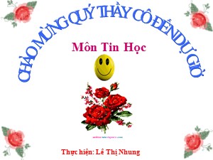 Bài giảng Tin học Lớp 4 - Chương 6, Bài 1: Bước đầu làm quen với Logo (Tiết 1) - Lê Thị Nhung