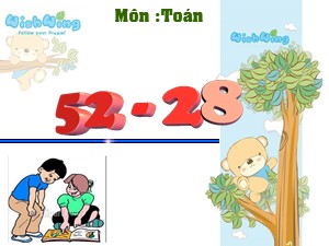 Bài giảng Toán Lớp 2 - Tuần 11: 52-28 - Năm học 2011-2012