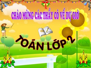 Bài giảng Toán Lớp 2 - Tuần 11: Luyện tập - Năm học 2011-2012