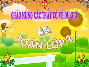 Bài giảng Toán Lớp 2 - Tuần 12: Tìm số bị trừ - Năm học 2011-2012