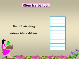 Bài giảng Toán Lớp 2 - Tuần 23: Số bị chia, số chia, thương - Năm học 2019-2020 - Trường Tiểu học Ngọc Thụy