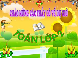 Bài giảng Toán Lớp 2 - Tuần 9: Tìm một số hạng trong một tổng - Năm học 2011-2012