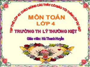 Bài giảng Toán Lớp 4 - Tiết 49: Nhân với số có một chữ số - Hà Thanh Huyền