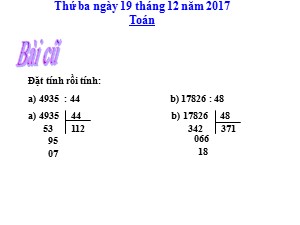 Bài giảng Toán Lớp 4 - Tuần 16: Thương có chữ số 0 - Năm học 2018-2019