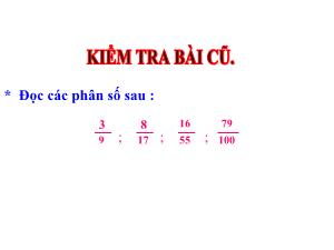 Bài giảng Toán Lớp 4 - Tuần 20: Phân số và phép chia số tự nhiên - Năm học 2020-2021 - Trường Tiểu học Ngọc Thụy