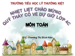 Bài giảng Toán Lớp 4 - Tuần 30: Ứng dụng của tỉ lệ bản đồ (Tiếp theo) - Trương Thị Bích Hảo