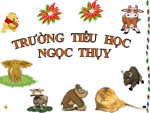 Bài giảng Tự nhiên xã hội Lớp 3 - Tuần 27: Thú - Năm học 2019-2020 - Trường Tiểu học Ngọc Thụy