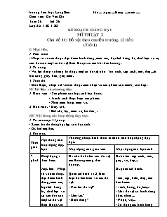 Giáo án Mĩ thuật Lớp 2 - Chủ đề 11: Đồ vật theo em đến trường - Năm học 2017-2018 - Đỗ Văn Chi