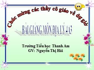 Bài giảng Địa lí Lớp 4 - Bài 6: Một số dân tộc ở Tây Nguyên - Nguyễn Thị Hải