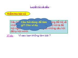 Bài giảng Luyện từ và câu Lớp 4 - Tuần 14: Luyện tập về câu hỏi - Trường Tiểu học Thanh Am