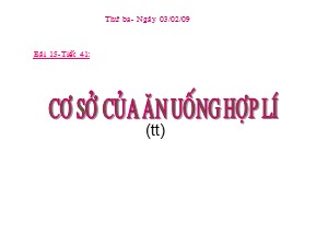 Bài giảng Công nghệ Lớp 6 - Tiết 41, Bài 15: Cơ sở ăn uống hợp lí (Tiếp theo)