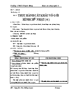 Giáo án Công nghệ Lớp 6 - Tiết 15, Bài 7: Thực hành cắt khâu vỏ gối hình chữ nhật (Tiếp theo) - Nguyễn Thị Hồng Loan