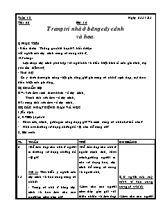 Giáo án Công nghệ Lớp 6 - Tiết 26, Bài 12: Trang trí nhà ở bằng cây cảnh và hoa