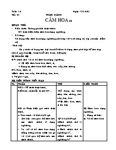 Giáo án Công nghệ Lớp 6 - Tiết 31, Bài 14: Thực hành cắm hoa (Tiếp theo)