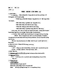 Giáo án Công nghệ Lớp 6 - Tiết 35, Bài 14: Thực hành cắm hoa (Tiếp theo)