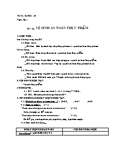 Giáo án Công nghệ Lớp 6 - Tiết 40, Bài 16: Vệ sinh an toàn thực phẩm (Chuẩn kiến thức)