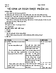 Giáo án Công nghệ Lớp 6 - Tiết 41, Bài 16: Vệ sinh an toàn thực phẩm (Tiếp theo)