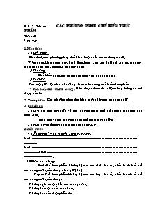 Giáo án Công nghệ Lớp 6 - Tiết 44, Bài 18: Các phương pháp chế biến thực phẩm (Bản đẹp)