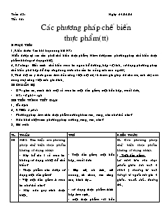 Giáo án Công nghệ Lớp 6 - Tiết 46, Bài 18: Các phương pháp chế biến thực phẩm (Tiếp theo)