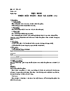 Giáo án Công nghệ Lớp 6 - Tiết 48, Bài 19: Thực hành trộn dầu giấm rau xà lách (Tiếp theo)